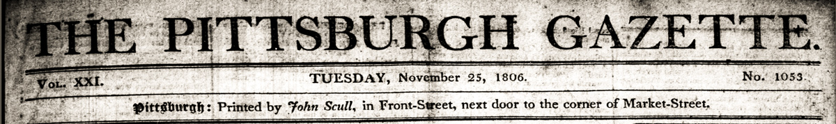 Masthead of the Pittsburgh Weekly Gazette for November 25, 1806